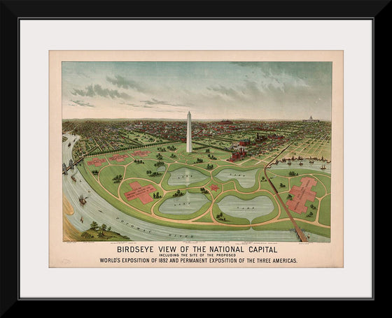 "Birdseye view of the National Capital, including the site of the proposed World's Exposition of 1892 and Permanent Exposition of the Three Americas"