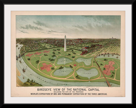 "Birdseye view of the National Capital, including the site of the proposed World's Exposition of 1892 and Permanent Exposition of the Three Americas"