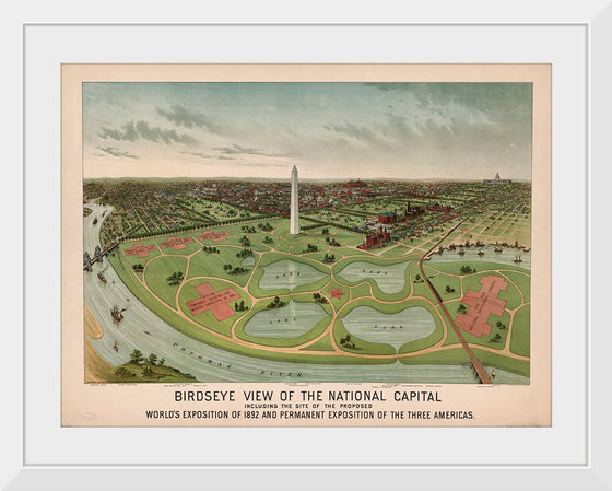 "Birdseye view of the National Capital, including the site of the proposed World's Exposition of 1892 and Permanent Exposition of the Three Americas"