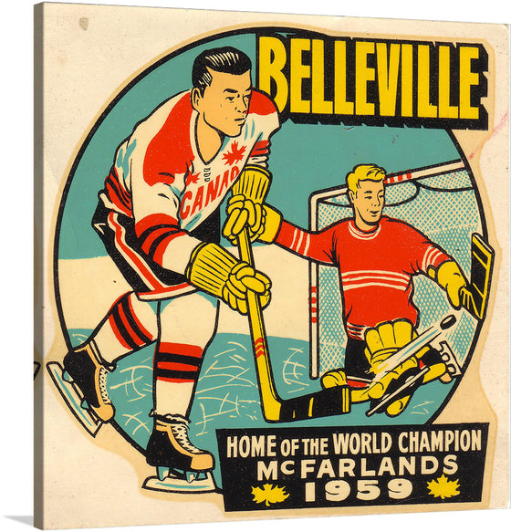 “Belleville, Home of the World Champion McFarlands, 1959”: Step back in time with this vibrant and nostalgic print. Immerse yourself in a moment of hockey history, where the colors are as vivid as the victory itself.