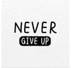 "Never Give Up"