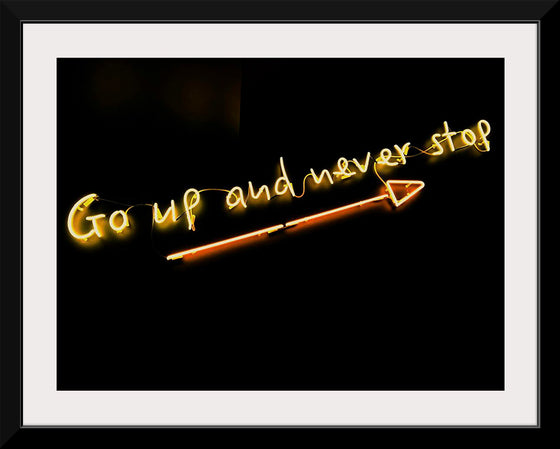 “Go up and never stop”
