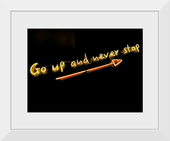 “Go up and never stop”