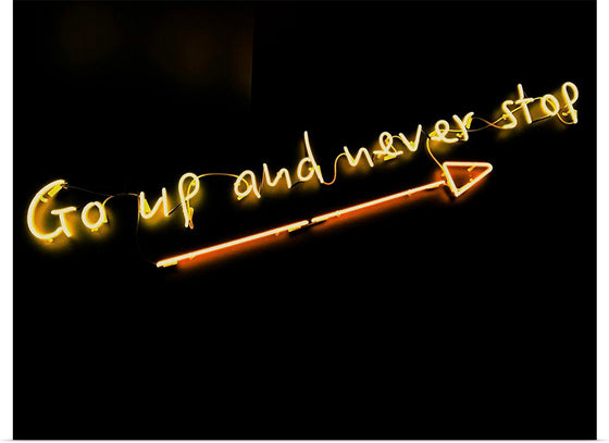 “Go up and never stop”