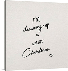  Immerse yourself in the festive spirit with this elegant print, featuring the heartwarming phrase “I’m dreaming of a white Christmas” inscribed in graceful, flowing handwriting. Each word is a gentle reminder of the serene beauty and timeless magic that accompanies the holiday season.