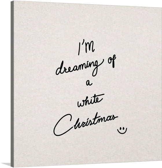 Immerse yourself in the festive spirit with this elegant print, featuring the heartwarming phrase “I’m dreaming of a white Christmas” inscribed in graceful, flowing handwriting. Each word is a gentle reminder of the serene beauty and timeless magic that accompanies the holiday season.