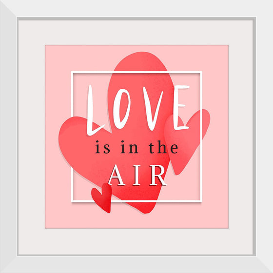 "Love is in the air romantic"