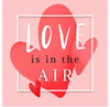 "Love is in the air romantic"