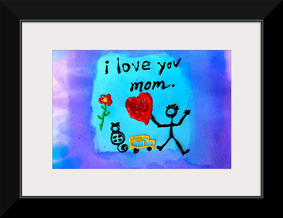 "I Love You Mom"