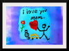 "I Love You Mom"