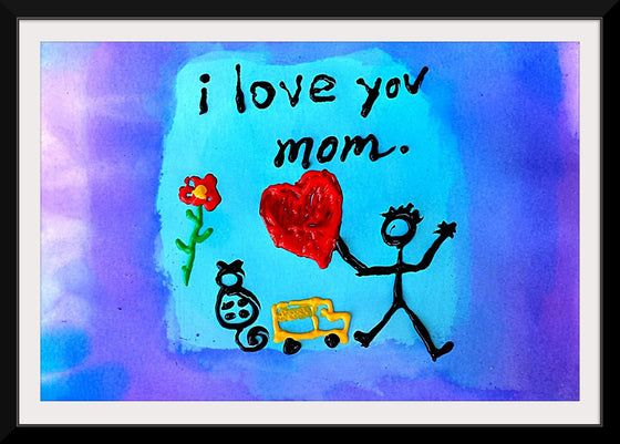 "I Love You Mom"