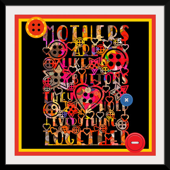 "Mothers Are Like Buttons Poster"