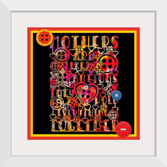 "Mothers Are Like Buttons Poster"