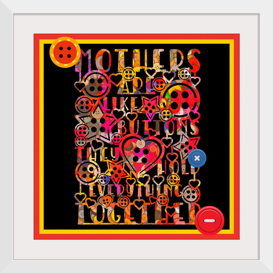 "Mothers Are Like Buttons Poster"