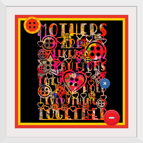 "Mothers Are Like Buttons Poster"