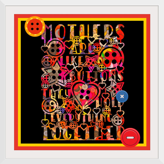 "Mothers Are Like Buttons Poster"