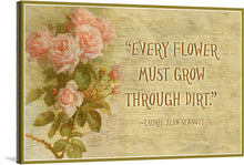  This beautiful print of a bouquet of pink roses is a reminder that even in the darkest of times, there is beauty to be found. The quote "Every flower must grow through dirt" is a powerful one, and it is perfectly complemented by the image of the delicate roses.