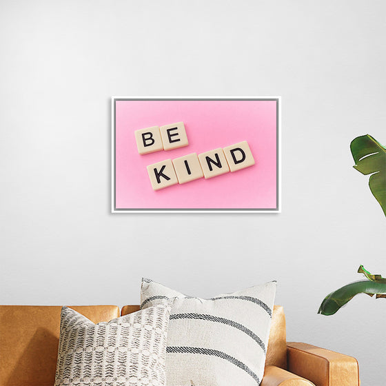 "Be Kind"