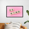 "Be Kind"