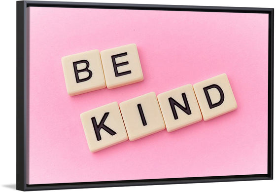 "Be Kind"