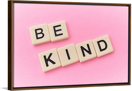 "Be Kind"