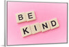 "Be Kind"