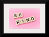 "Be Kind"