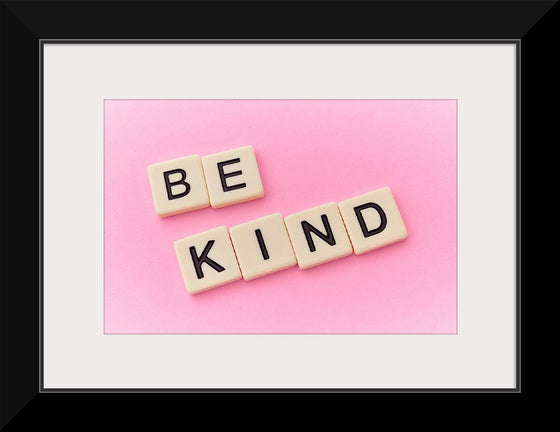 "Be Kind"