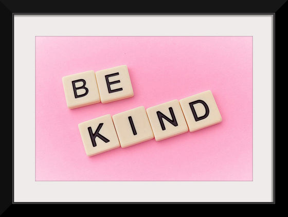 "Be Kind"