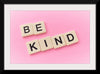 "Be Kind"