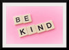 "Be Kind"