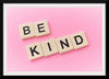 "Be Kind"