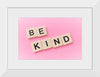 "Be Kind"