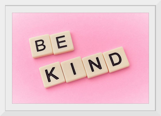 "Be Kind"