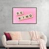 "Be Kind"