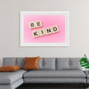 "Be Kind"