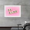 "Be Kind"