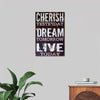 "Cherish Yesterday, Dream Tomorrow, Live Today"