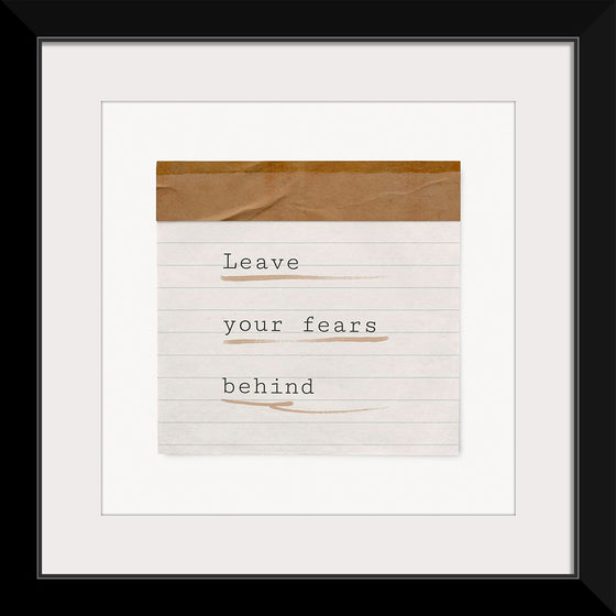 "Leave your fears behind"