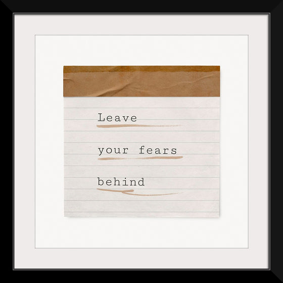 "Leave your fears behind"