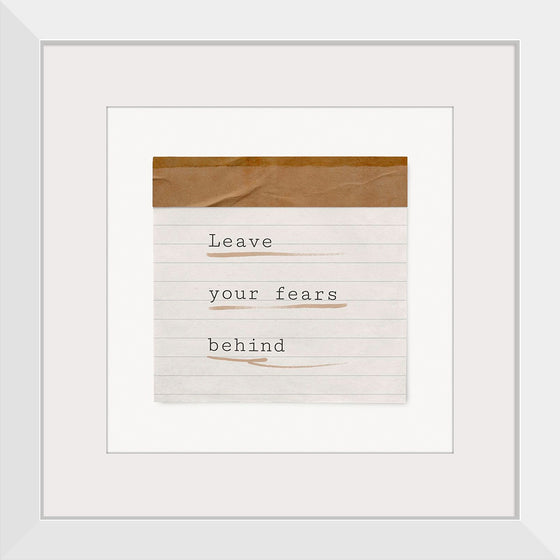 "Leave your fears behind"