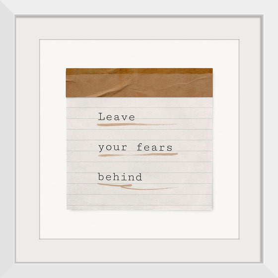 "Leave your fears behind"