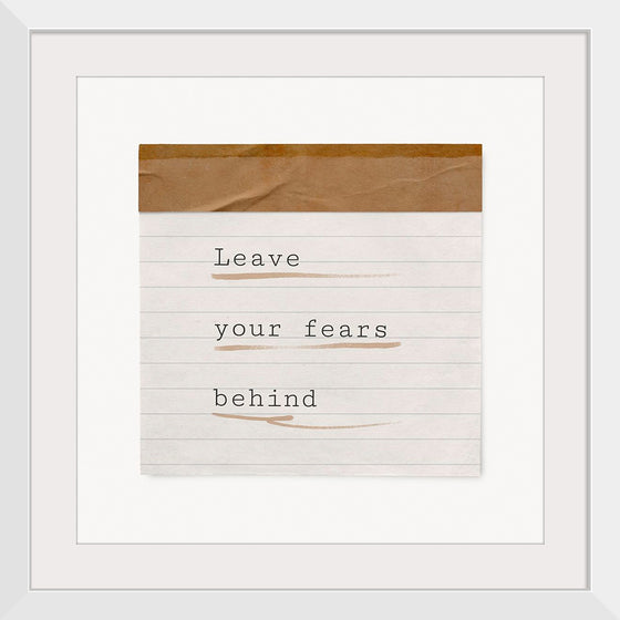 "Leave your fears behind"