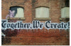 "Together, we create"