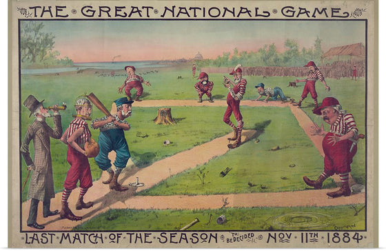 "The great national game - last match of the season to be decided Nov. 11th 1884", Macbrair & Sons