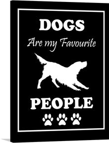  This canvas print of "Dogs are my Favorite People" is a charming and heartwarming work of art that is sure to bring a smile to your face. The print features a simple but effective design, with the text "Dogs are my Favorite People" set in a bold and playful font.