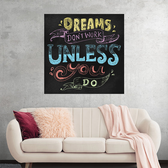 "Dreams Don't Work Unless You Do"