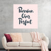 "Passion over perfect"