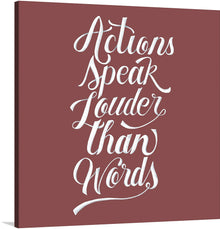  This captivating print features the timeless phrase “Actions speak louder than words” elegantly rendered in a flowing script font. The white text boldly contrasts against a deep red background, creating a visually striking composition.