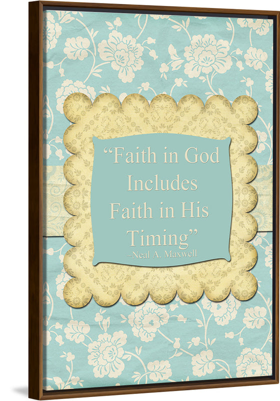 "Faith in God Includes Faith in His Timing", Neal A. Maxwell